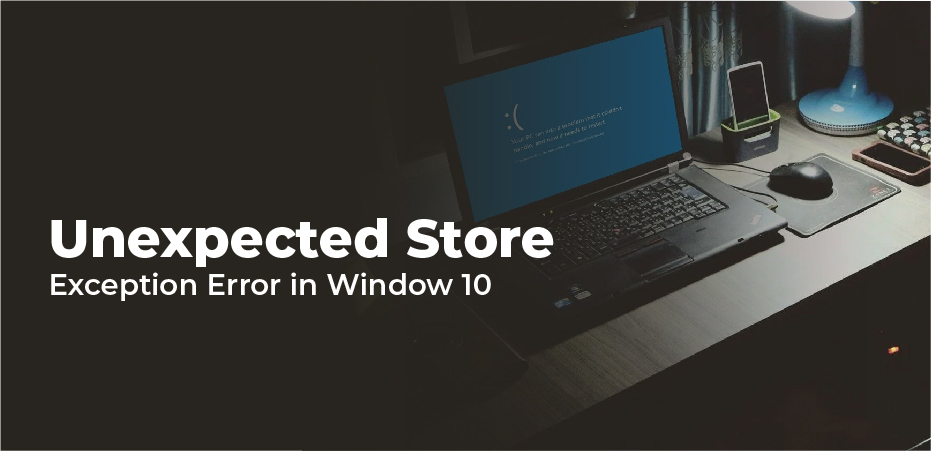 Unexpected Store Exception Error in Window 10